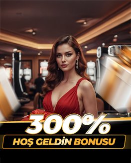 %300 Hoş Geldin Bonusu